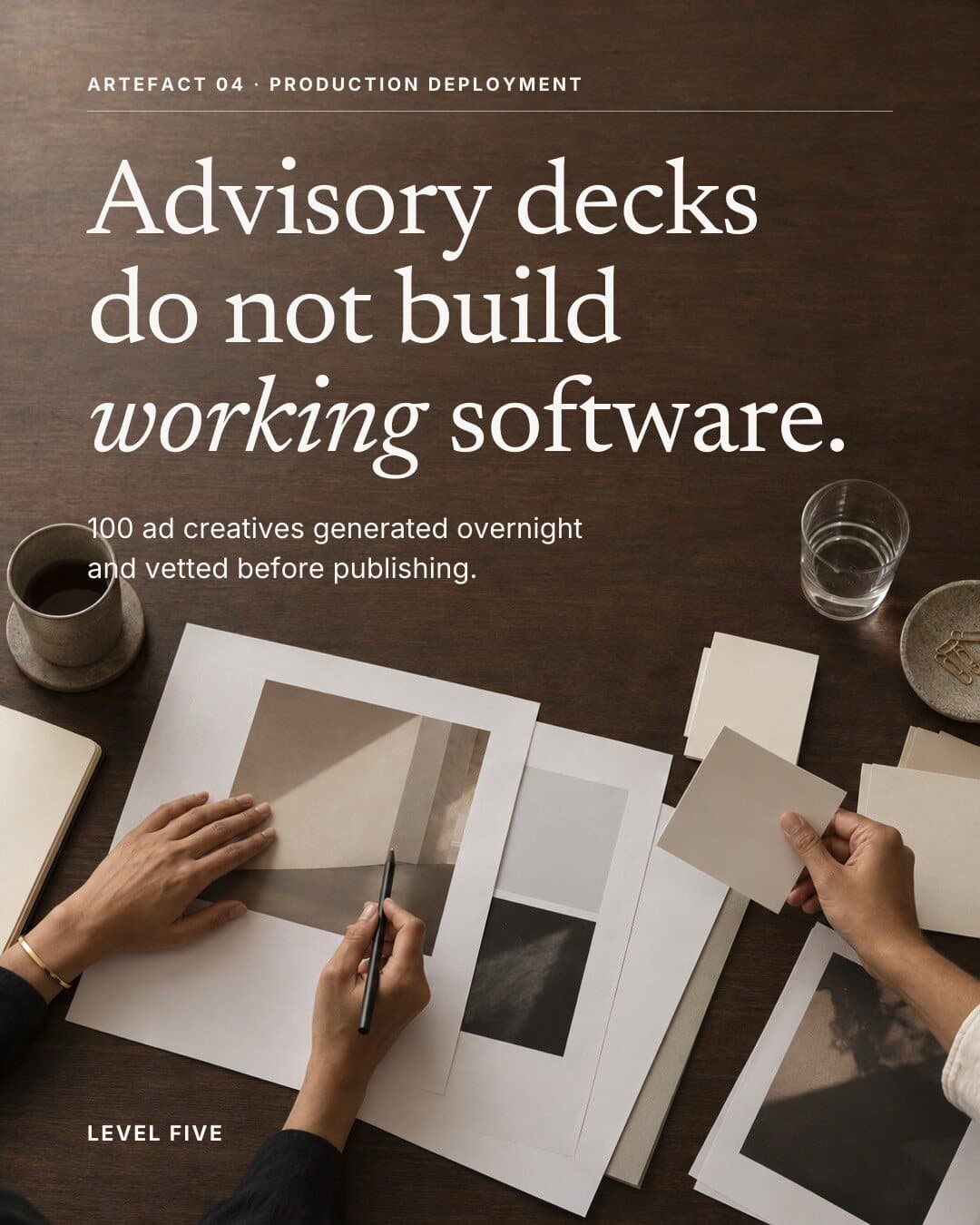 Level Five post: “Advisory decks do not build working software.” Printed wireframes laid out on a dark desk under lamplight.